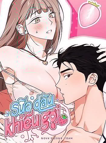 [18+] Sữa Dâu Khiêu Gợi